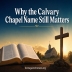 Why the Calvary Chapel Name Still Matters